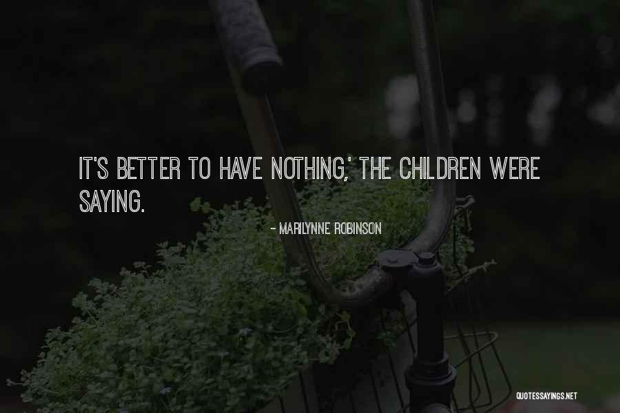 Ramilya Sadykova Quotes By Marilynne Robinson Ramilya Sadykova Quotes By Marilynne Robinson