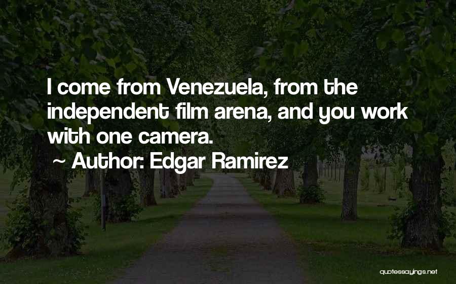 Ramirez Quotes By Edgar Ramirez