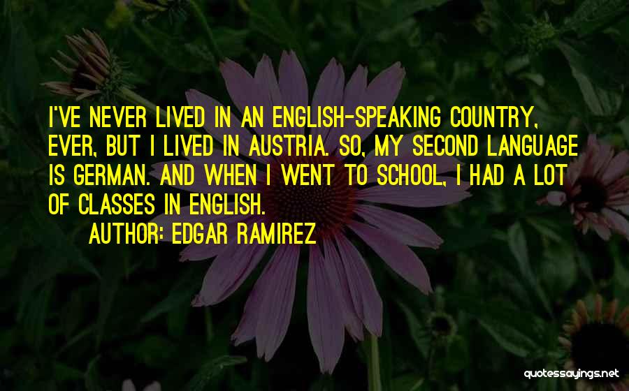 Ramirez Quotes By Edgar Ramirez