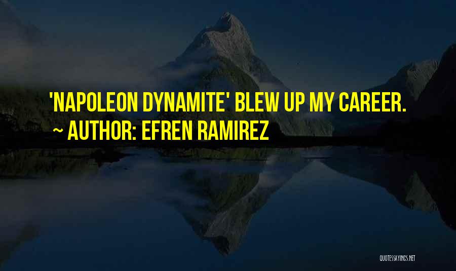 Ramirez Quotes By Efren Ramirez