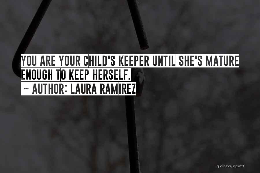 Ramirez Quotes By Laura Ramirez