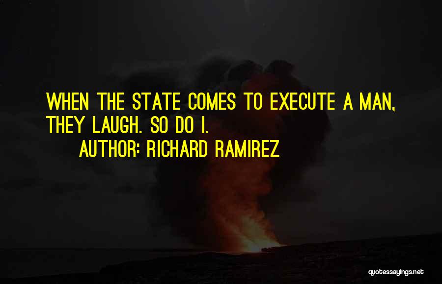 Ramirez Quotes By Richard Ramirez