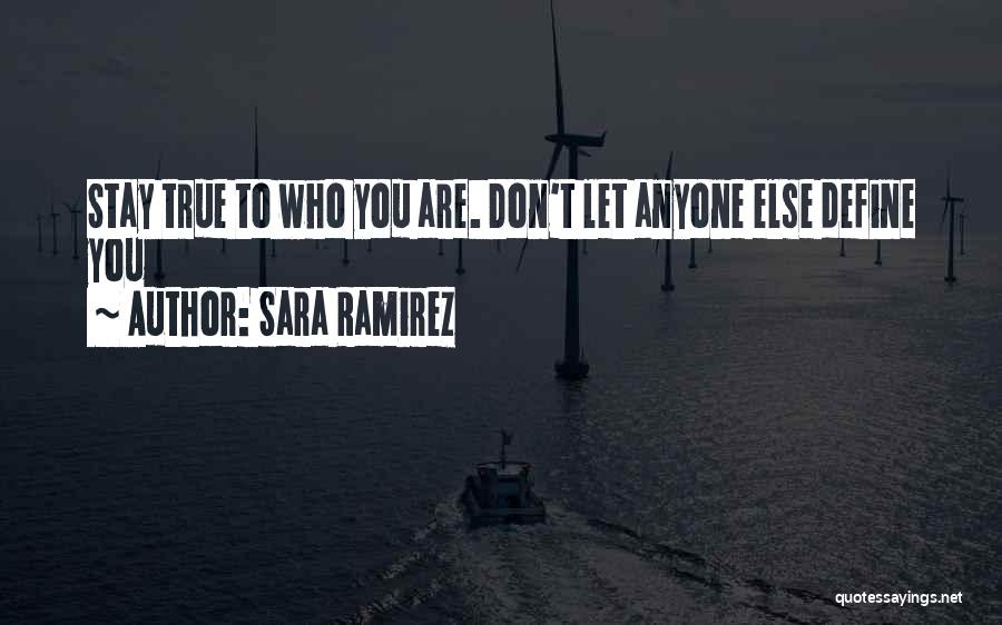 Ramirez Quotes By Sara Ramirez