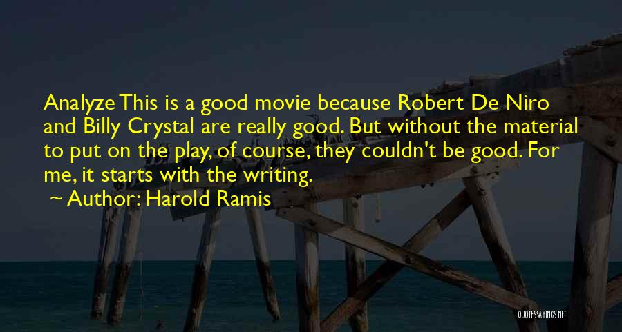 Ramis Movie Quotes By Harold Ramis