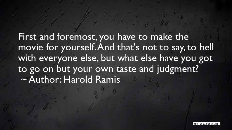 Ramis Movie Quotes By Harold Ramis