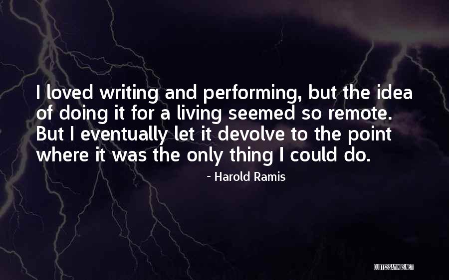 Ramis Quotes By Harold Ramis Ramis Quotes By Harold Ramis