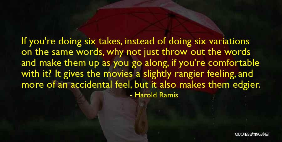 Ramis Quotes By Harold Ramis Ramis Quotes By Harold Ramis