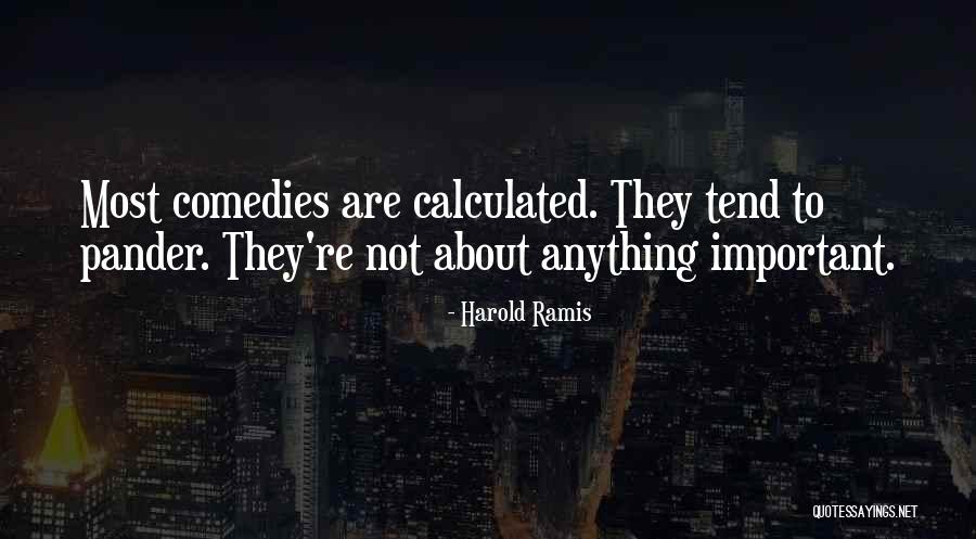 Ramis Quotes By Harold Ramis Ramis Quotes By Harold Ramis