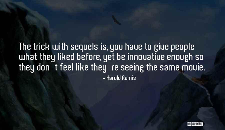 Ramis Quotes By Harold Ramis Ramis Quotes By Harold Ramis
