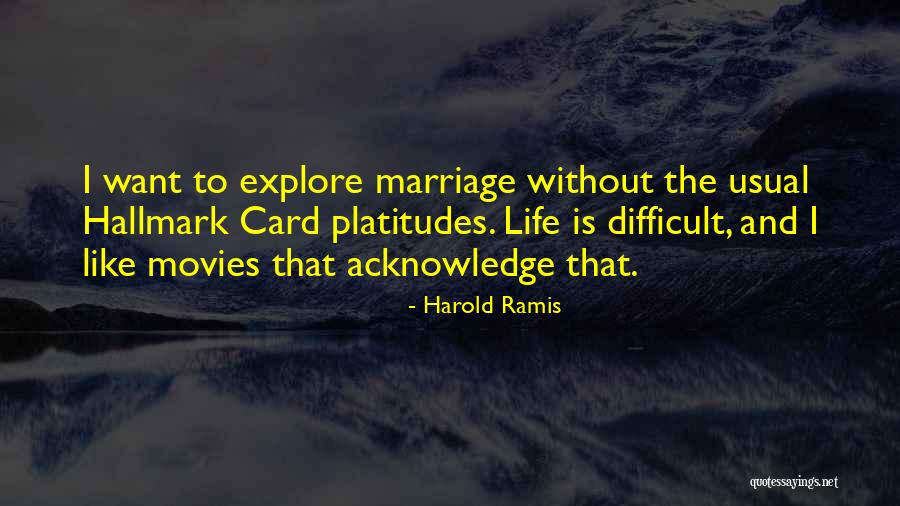 Ramis Quotes By Harold Ramis Ramis Quotes By Harold Ramis