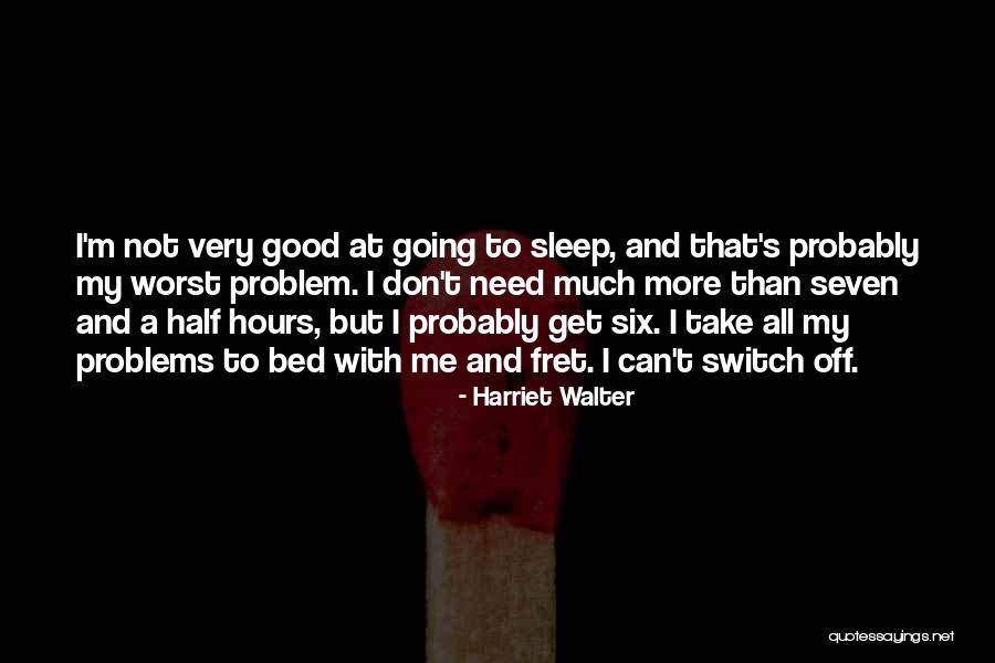 Ramlow Stein Quotes By Harriet Walter Ramlow Stein Quotes By Harriet Walter
