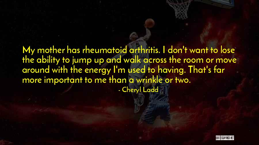 Ramola Motwani Quotes By Cheryl Ladd Ramola Motwani Quotes By Cheryl Ladd