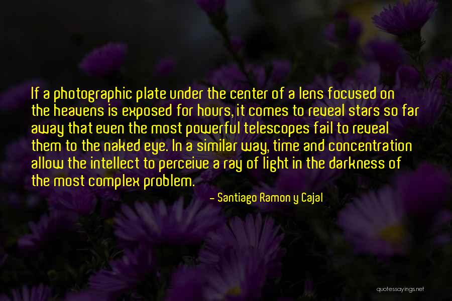 Ramon Cajal Quotes By Santiago Ramon Y Cajal Ramon Cajal Quotes By Santiago Ramon Y Cajal