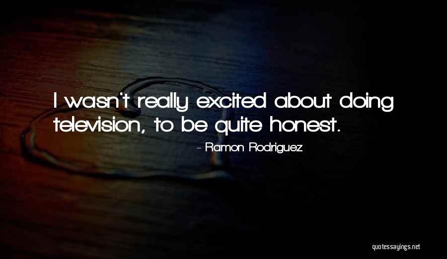 Ramon Rodriguez Quotes 1714613 Ramon Rodriguez Quotes 1714613