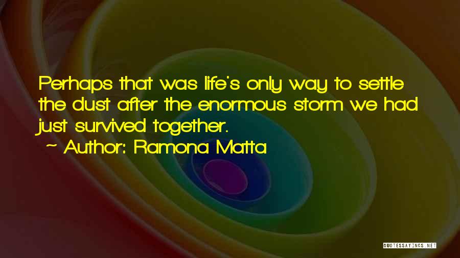 Ramona Matta Quotes 1889520