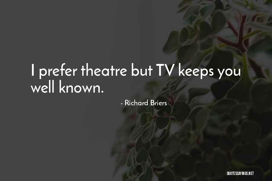 Ramora Favori Quotes By Richard Briers Ramora Favori Quotes By Richard Briers