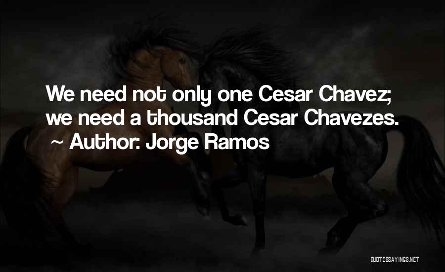 Ramos Quotes By Jorge Ramos