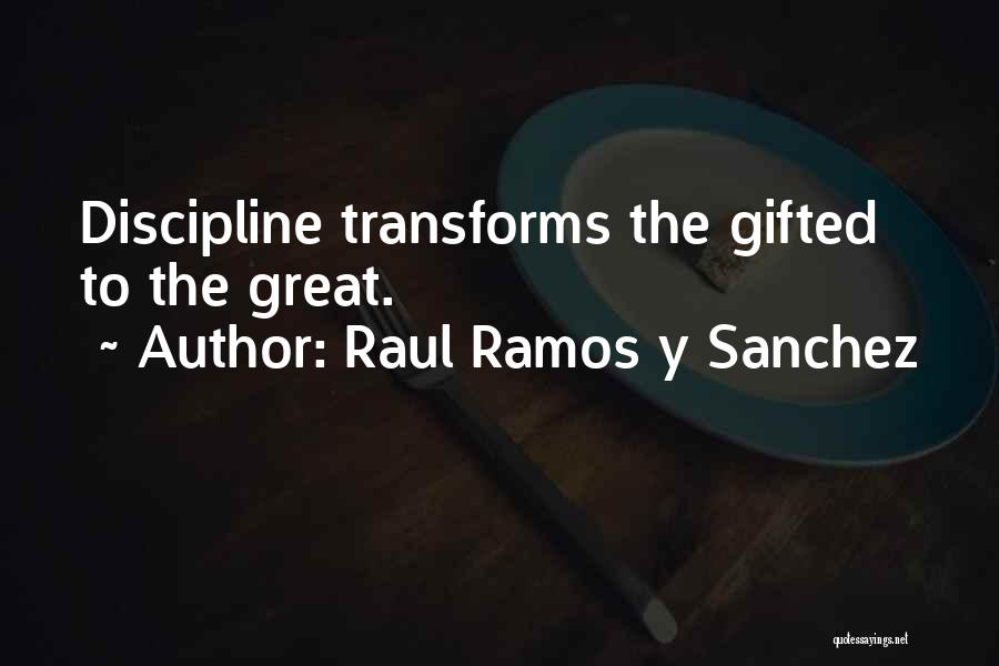 Ramos Quotes By Raul Ramos Y Sanchez