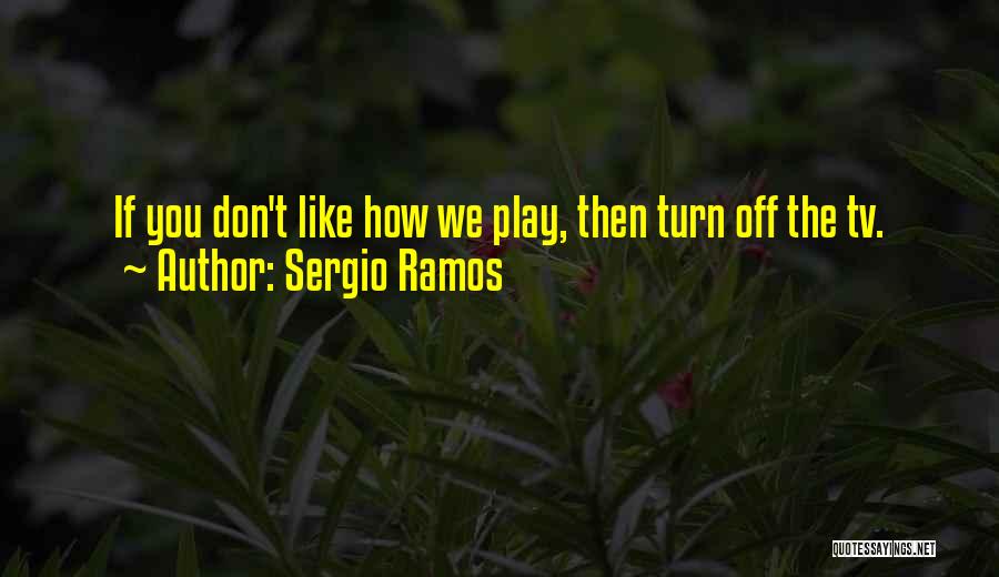 Ramos Quotes By Sergio Ramos