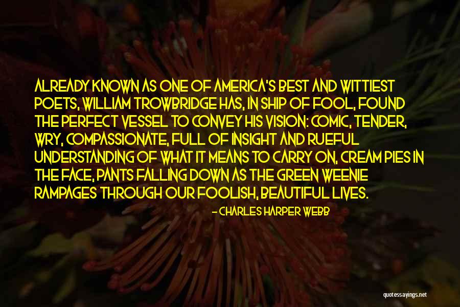 Rampages Quotes By Charles Harper Webb Rampages Quotes By Charles Harper Webb