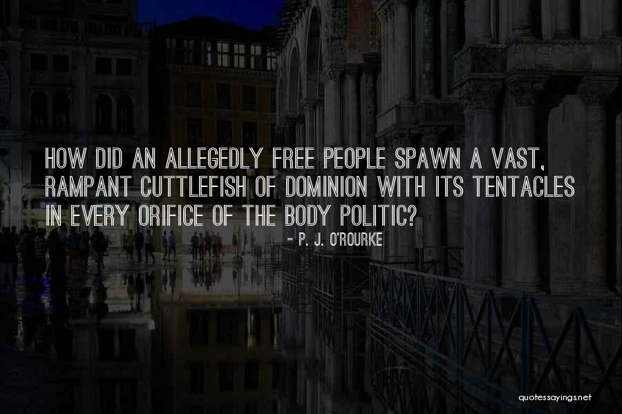Rampant Quotes By P. J. O'Rourke Rampant Quotes By P. J. O'Rourke
