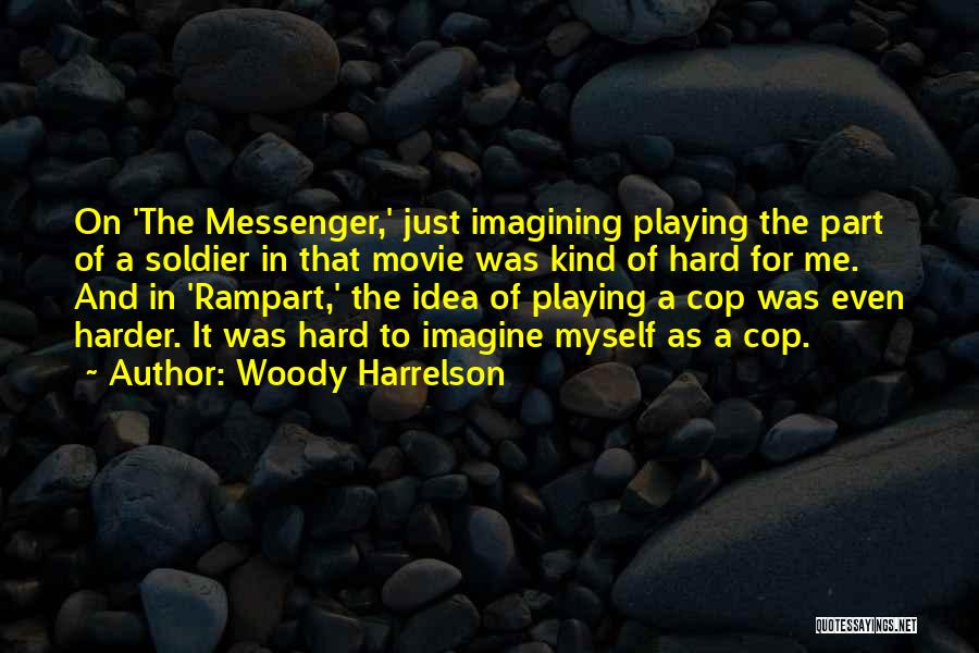 Rampart Movie Quotes By Woody Harrelson