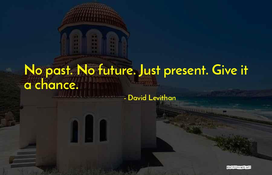 Ramprakash Rayappa Quotes By David Levithan Ramprakash Rayappa Quotes By David Levithan