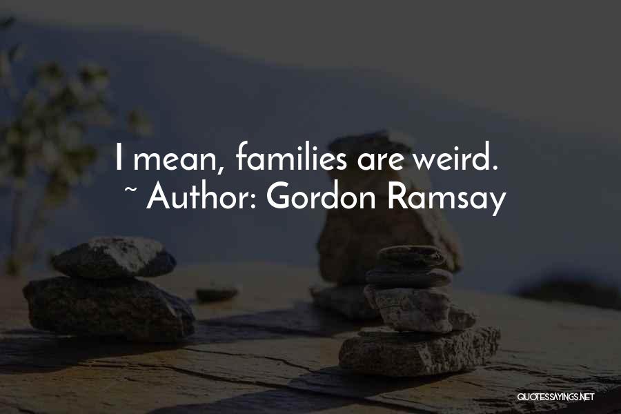 Ramsay Quotes By Gordon Ramsay