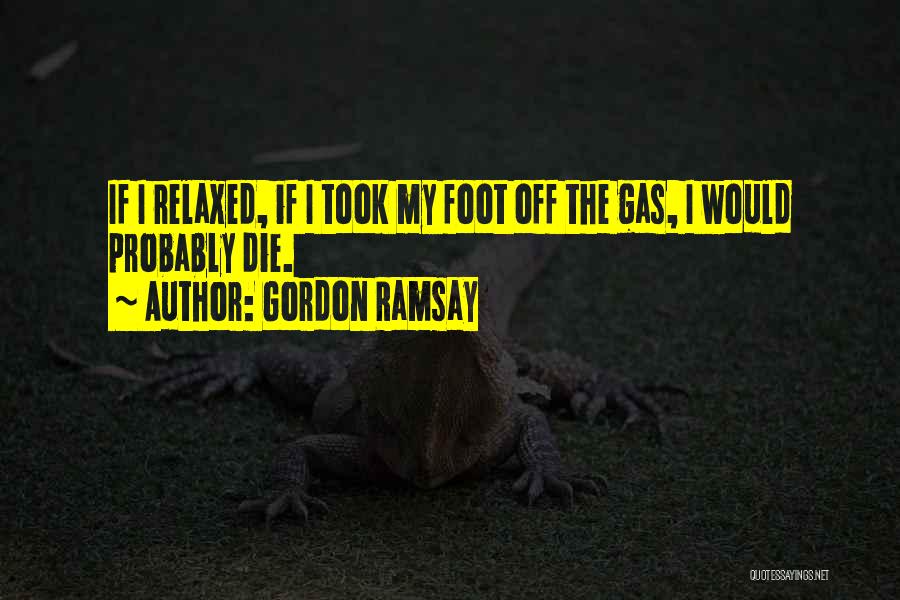 Ramsay Quotes By Gordon Ramsay