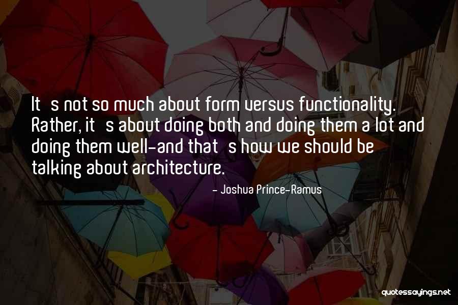 Ramus Quotes By Joshua Prince-Ramus