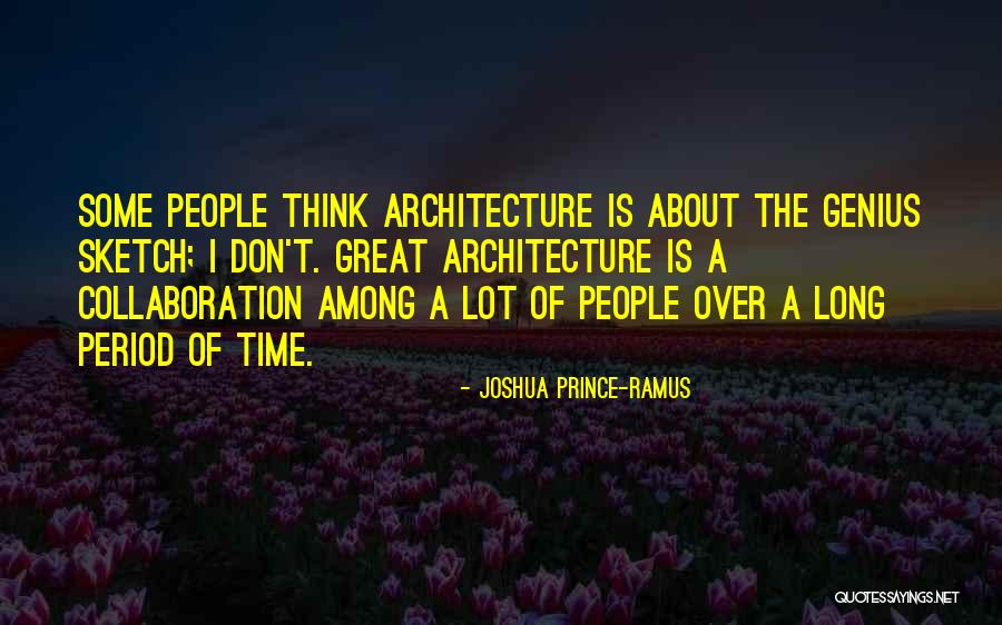 Ramus Quotes By Joshua Prince-Ramus