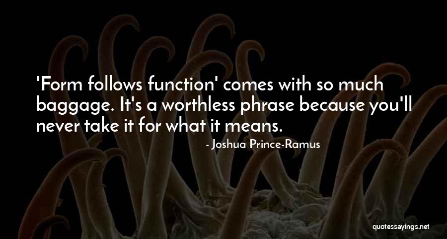 Ramus Quotes By Joshua Prince-Ramus