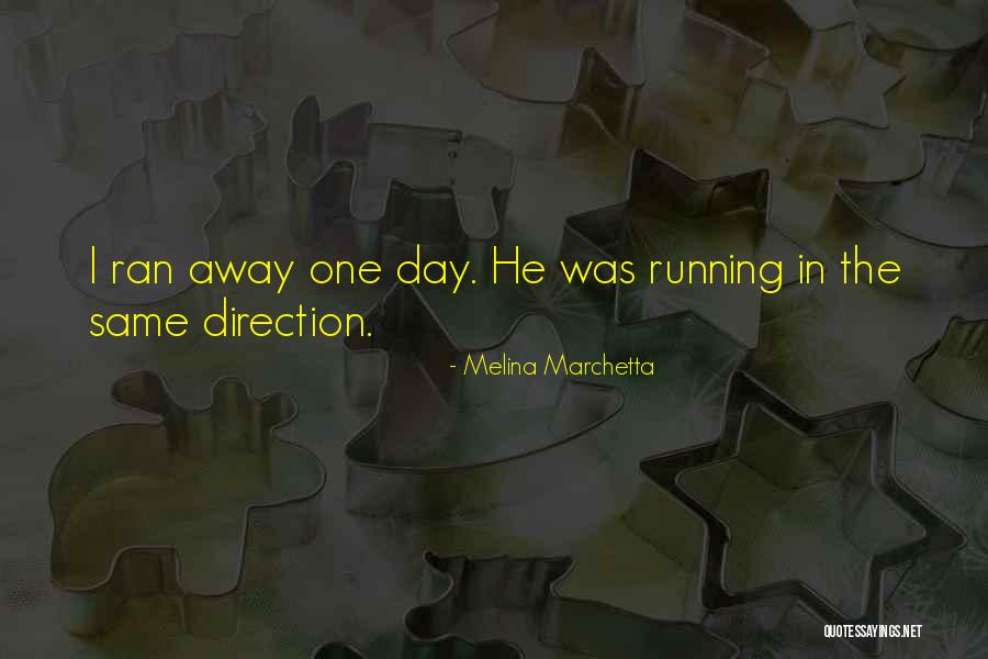 Ran Away Quotes By Melina Marchetta Ran Away Quotes By Melina Marchetta