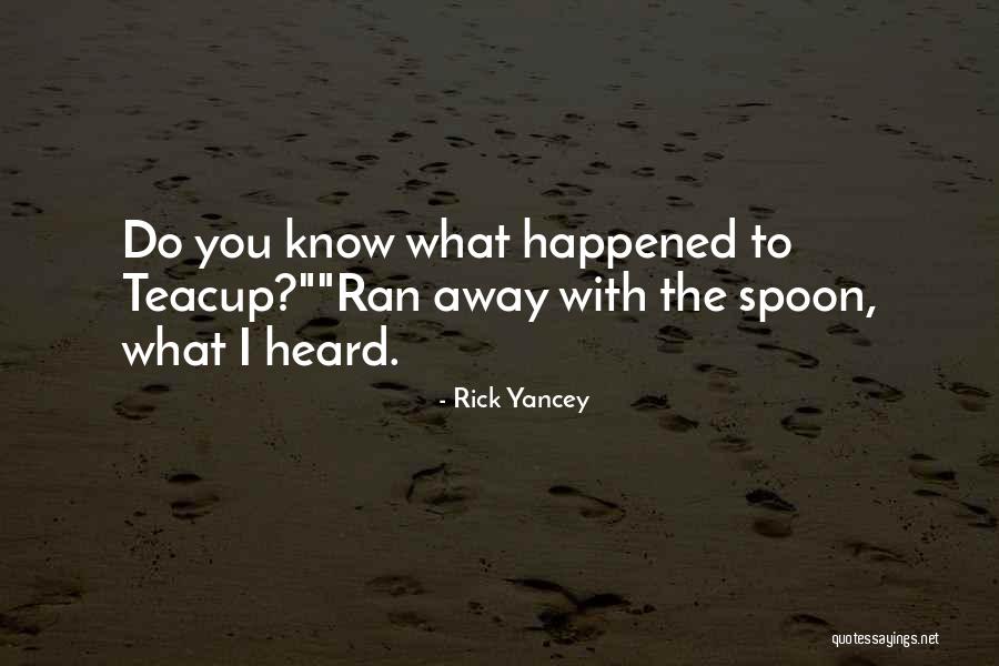 Ran Away Quotes By Rick Yancey Ran Away Quotes By Rick Yancey