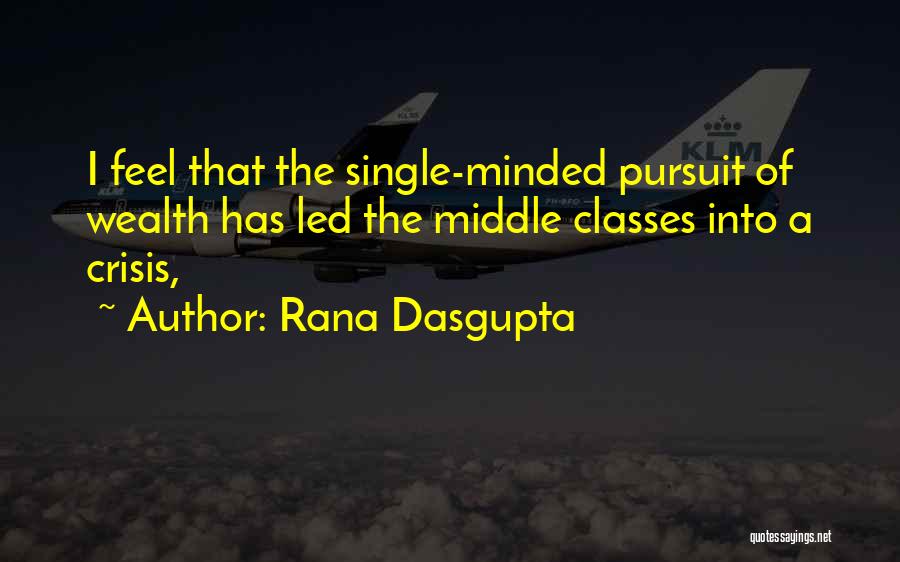 Rana Dasgupta Quotes 1754108