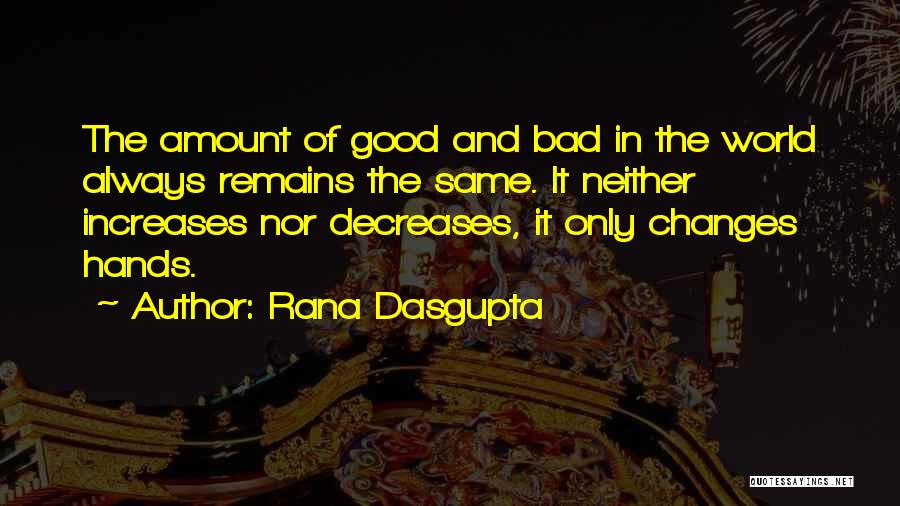 Rana Dasgupta Quotes 974186