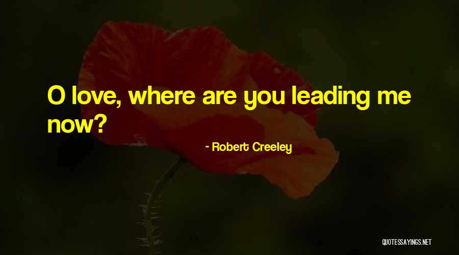 Rana Liaquat Ali Khan Quotes By Robert Creeley Rana Liaquat Ali Khan Quotes By Robert Creeley