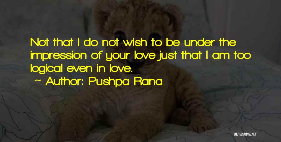 Rana Quotes By Pushpa Rana