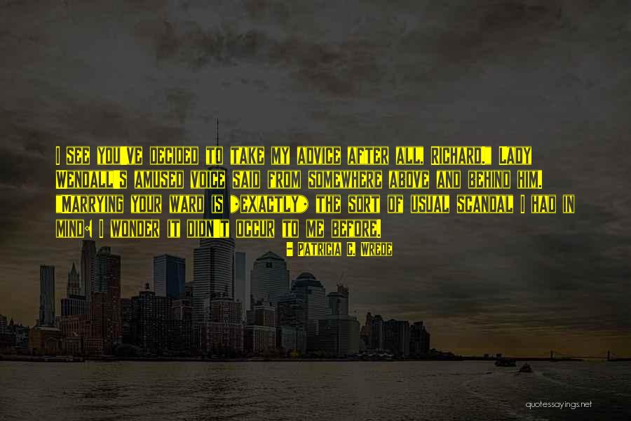 Ranajoy Basu Quotes By Patricia C. Wrede Ranajoy Basu Quotes By Patricia C. Wrede