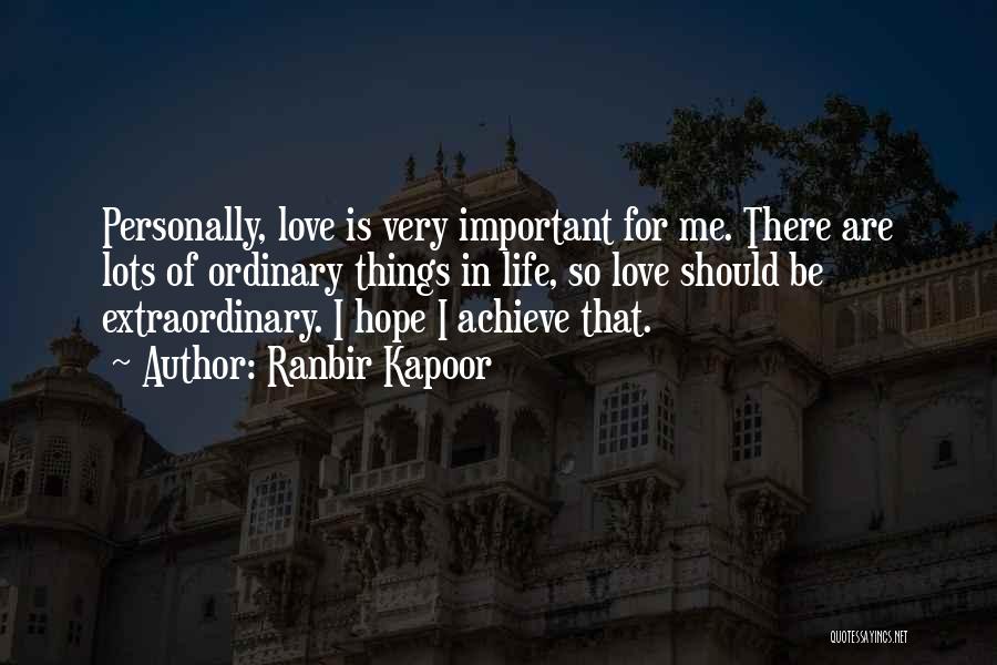 Ranbir Kapoor Love Quotes By Ranbir Kapoor