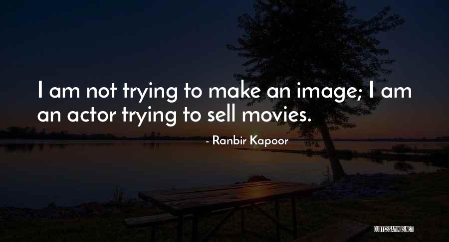 Ranbir Kapoor Quotes 1961874