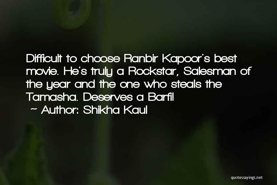 Ranbir Kapoor Rockstar Quotes By Shikha Kaul