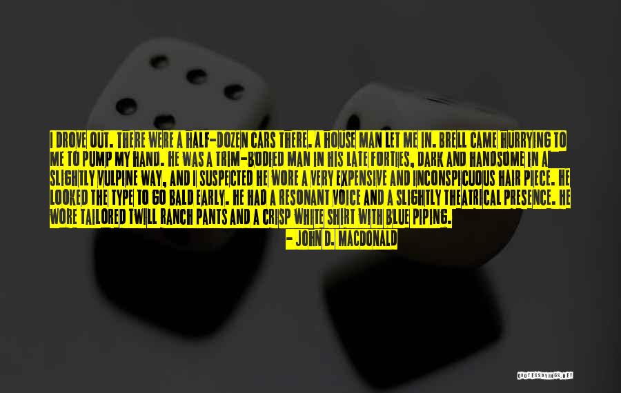 Ranch Hand Quotes By John D. MacDonald Ranch Hand Quotes By John D. MacDonald