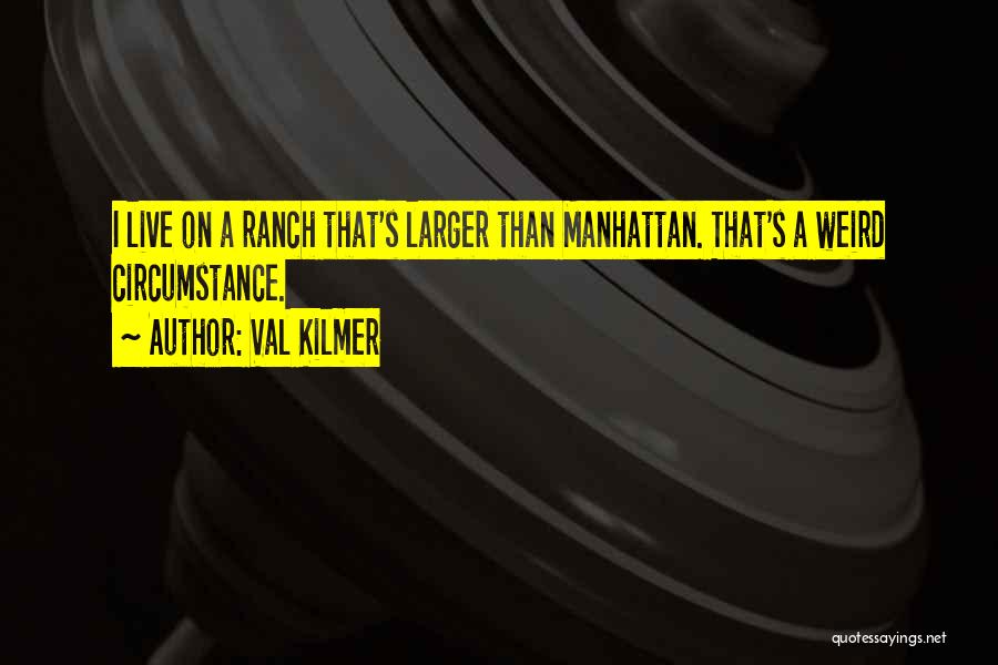 Ranch Quotes By Val Kilmer