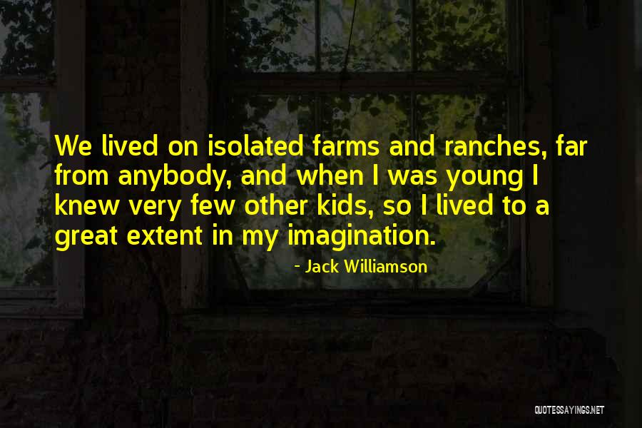 Ranches Quotes By Jack Williamson Ranches Quotes By Jack Williamson