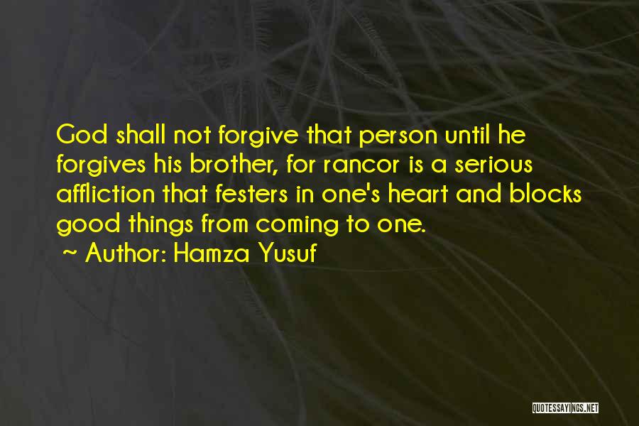 Rancor Quotes By Hamza Yusuf