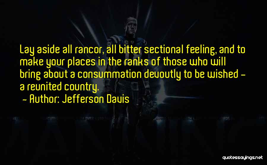 Rancor Quotes By Jefferson Davis