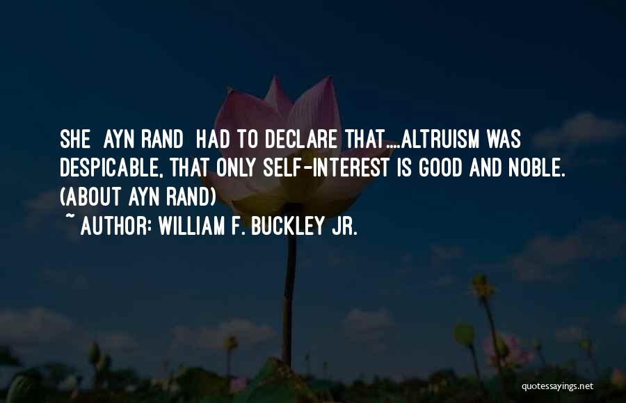 Rand Altruism Quotes By William F. Buckley Jr.