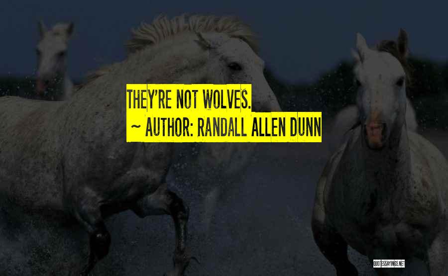 Randall Allen Dunn Quotes 2012014