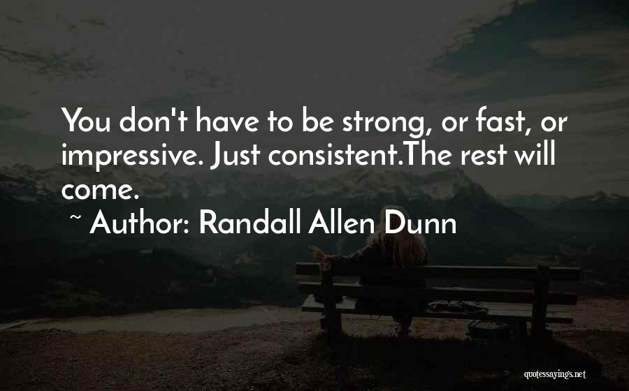 Randall Allen Dunn Quotes 2207489